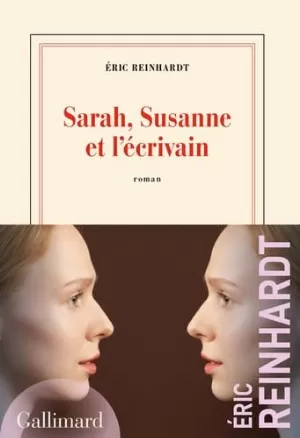 Eric Reinhardt – Sarah, Susanne et l'écrivain